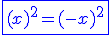 3$\blue \fbox{(x)^2=(-x)^2